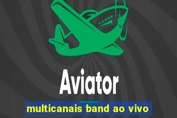 multicanais band ao vivo